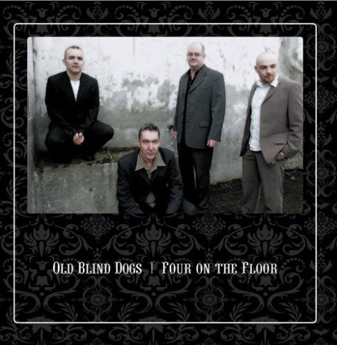 Old Blind Dogs - Four on the Floor