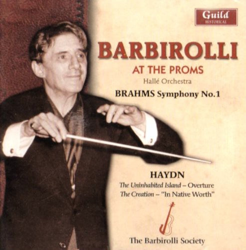 Haydn/ Brahms/ Halle Orchestra/ Barbirolli - Barbirolli at the Proms