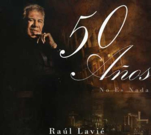 Raul Lavie - 50 Anos No Es Nada