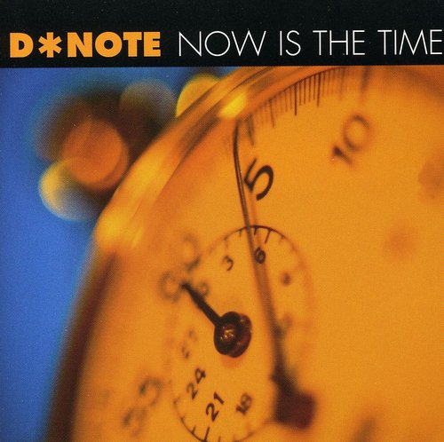 D-Note - Now Is the Time