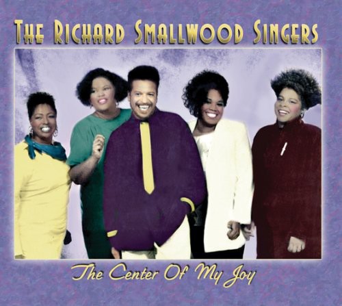 Richard Smallwood - The Center Of My Joy