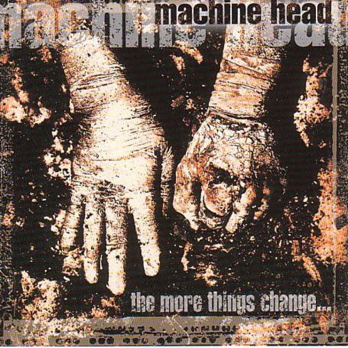 Machine Head - More Things Change