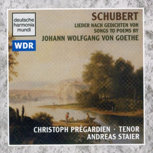 Schubert/ Staier/ Pregardien - Songs to Poems By Goethe