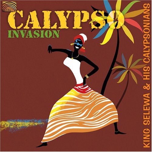 King Selewa & His Calypsonians - Calypso Invasion
