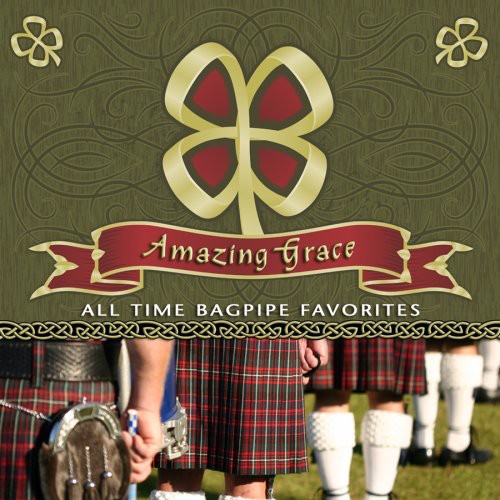 Scottish National Pipe & Drum Corps - Amazing Grace: All Time Bagpipe Favorites