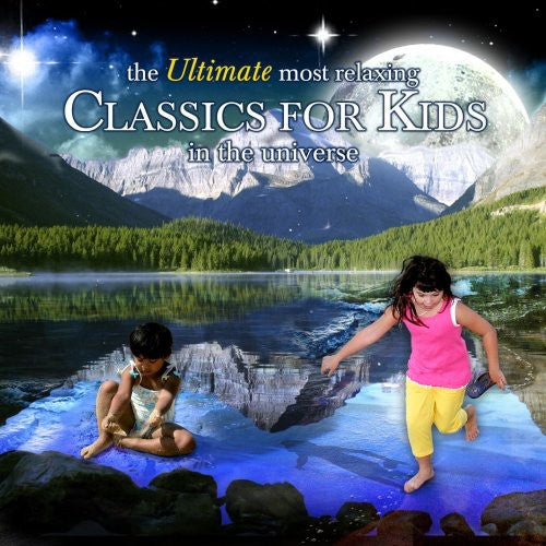 Ultimate Most Relaxing Classics for Kids in/ Var - Ultimate Most Relaxing Classics for Kids in / Various