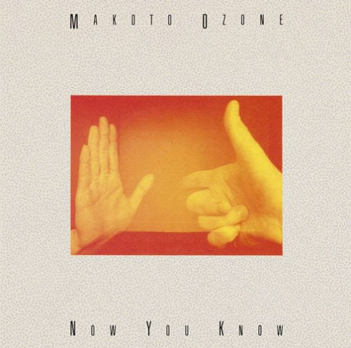 Makoto Ozone - Now You Know
