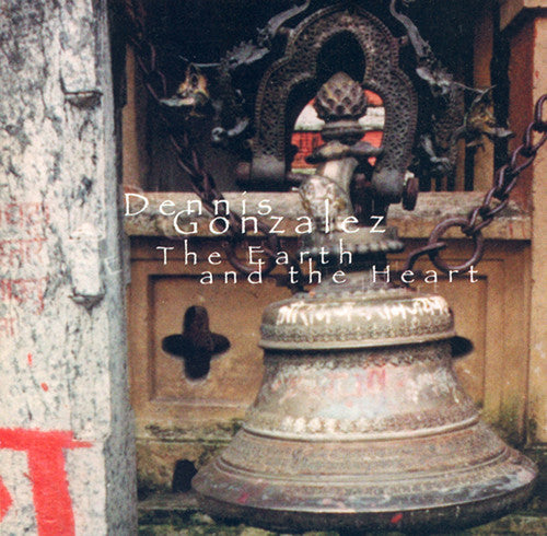 Dennis Gonzales - The Earth and The Heart Suite
