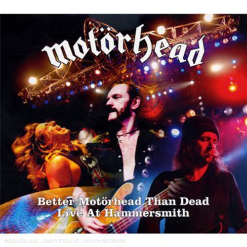 Motorhead - Better Motorhead Than Dead: Live At Hammersmith