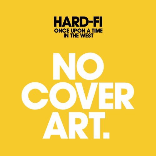 Hard-Fi - Once Upon a Time in the West