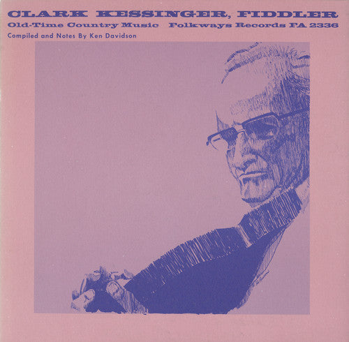 Clark Kessinger - Old-Time Country Music