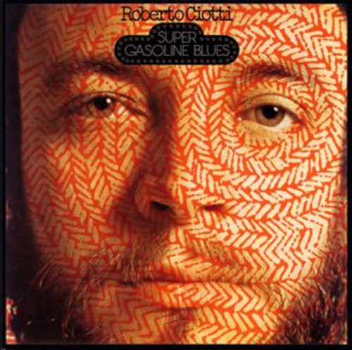 Roberto Ciotti - Super Gasoline Blues