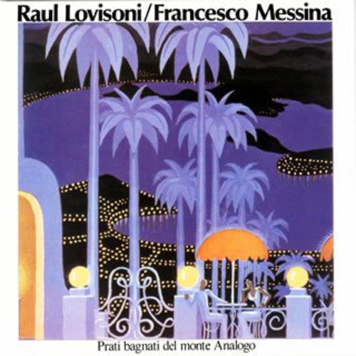 Raul Lovisoni / Francesco Messina - Prati Bagnati Del Monte Analogo