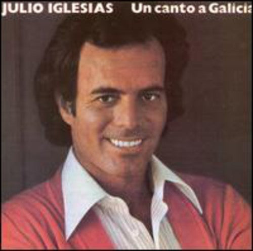 Julio Iglesias - Un Canto A Galicia