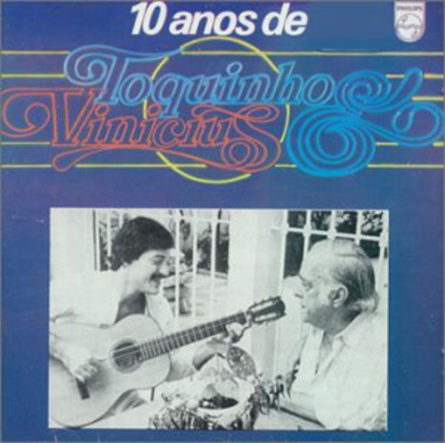 Toquinho/ Vinicius Moraes - 10 Anos W/Toquinho
