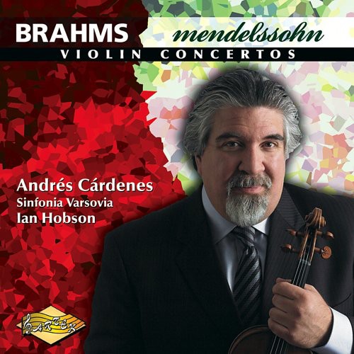 Brahms/ Mendelssohn/ Cardenes/ Sinfonia Varsovi - Violin Concertos