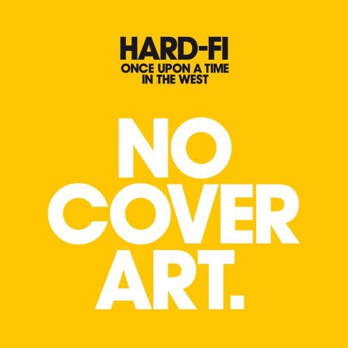 Hard-Fi - Once Upon a Time in the West