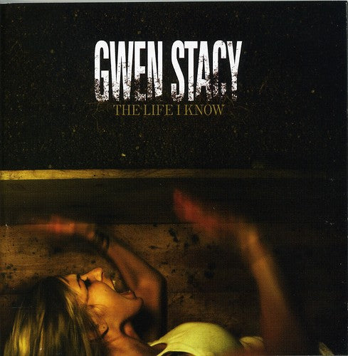Gwen Stacy - Life I Know