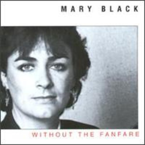 Mary Black - Without the Fanfare