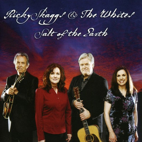 Ricky Skaggs & the Whites - Salt of the Earth
