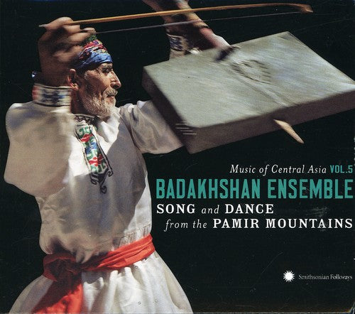 Various Artists - Music Of Central Asian, Vol. 5: Badakhshan Ensemble Songs and DanceFrom The Pamir Mountains