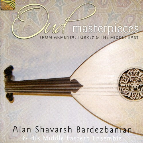 Alan Bardezbanian Shavarsh - Oud Masterpieces: From Armenia, Turkey and The Middle East