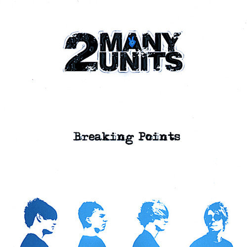 2 Many Units - Breaking Points