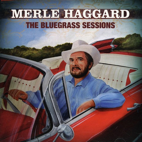 Merle Haggard - The Bluegrass Sessions