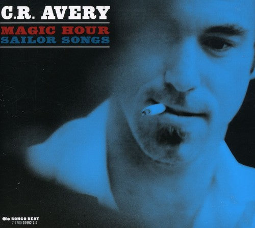 C.R. Avery - Magic Hour Sailor Songs