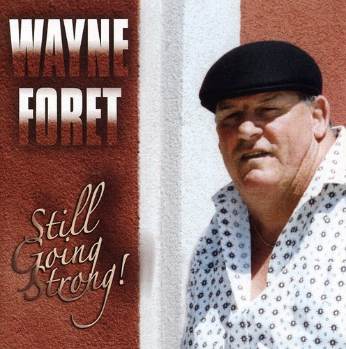 Wayne Foret - Still Going Strong