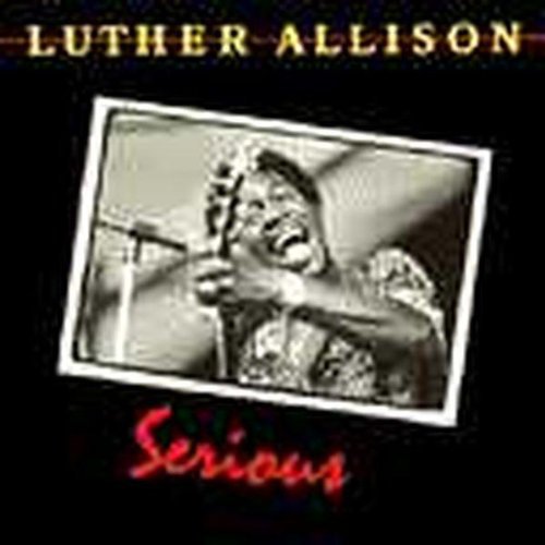 Luther Allison - Serious