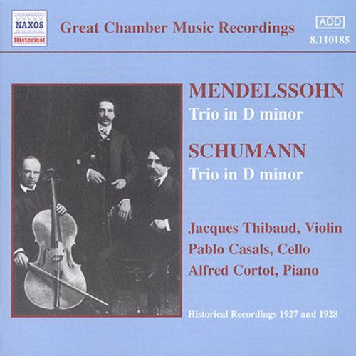 Mendelssohn/ Schumann/ Thilbaud/ Casals/ Cortot - Plays Mendelssohn/Schumann Piano Trios