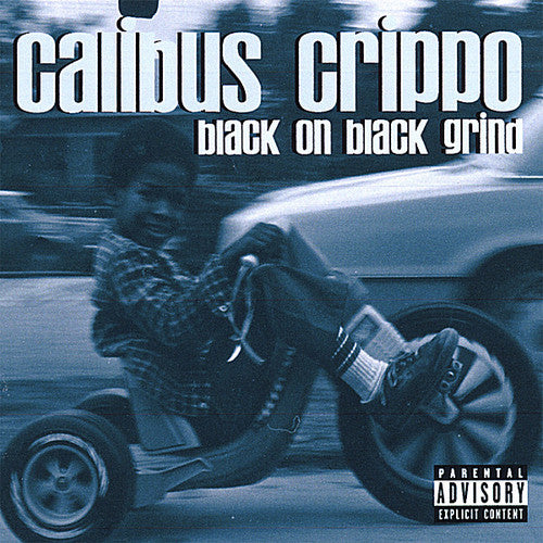 Calibus Crippo - Black on Black Grind