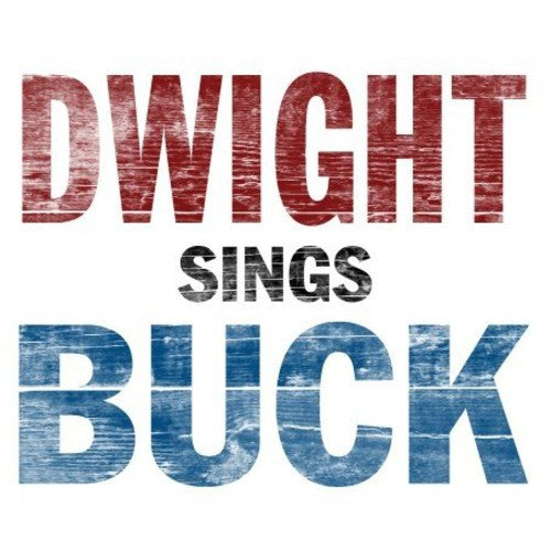 Dwight Yoakam - Dwight Sings Buck