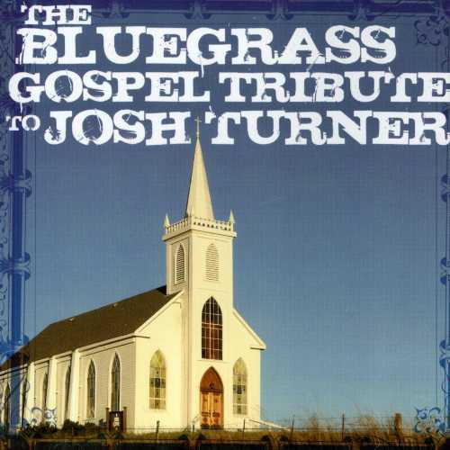 Various - Bluegrass Gospel Tribute To Josh Turner