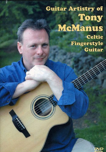 Guitar Artistry of Tony Mcmanus: Celtic Fingerstyle Guitar