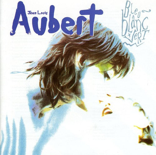 Jean-Luis Aubert - Bleu Blanc Vert