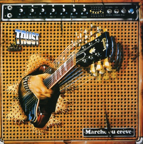 Trust - Marche Ou Creve