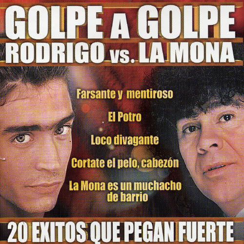 Rodrigo/ Mona Jimenez - Golpe a Golpe: Rodrigo Vs la Mona