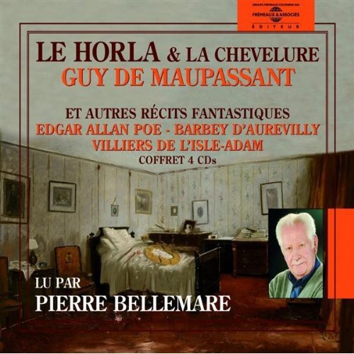 Maupassant/ Poe/ D'Aurevilly/ Pierre Bellemare - Le Horla; La Chevelure; Autres Recits Fantastiques
