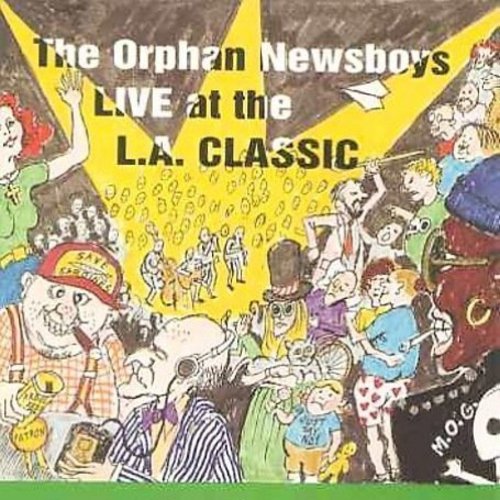 The Orphan Newsboys - Live at the L.A. Classic