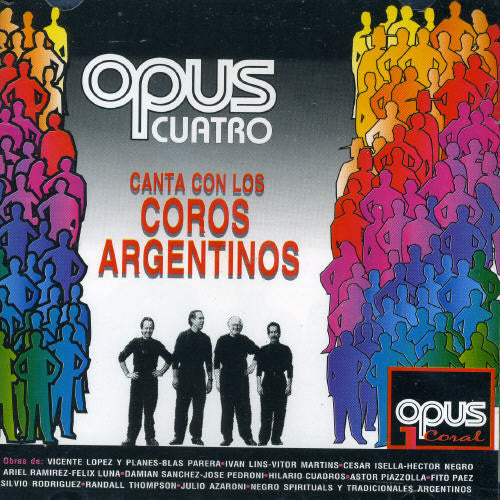 Opus Cuatro - Canta Con los Coros Argentinos
