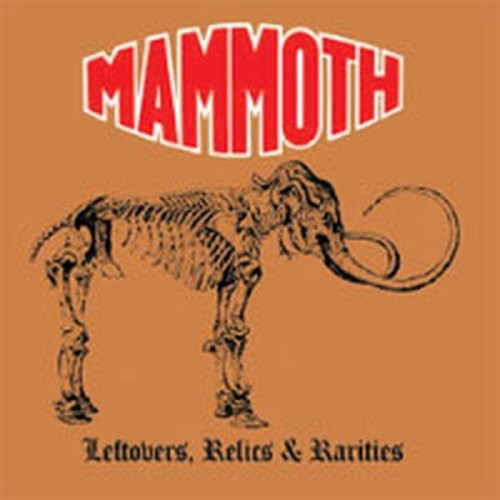 Mammoth - Leftovers: Relics and Rarities