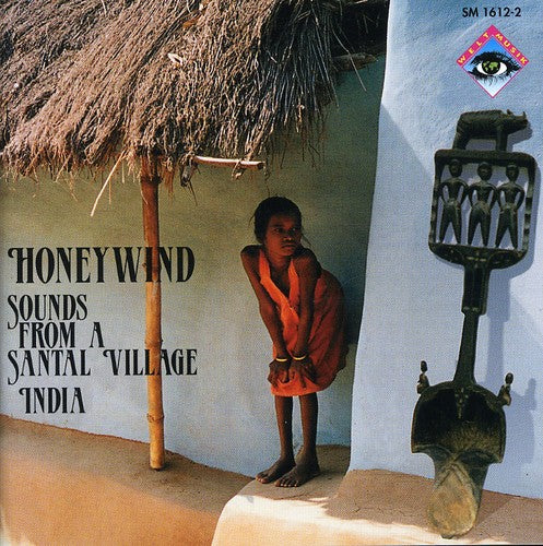 Honeywind/ Various - Sounds from a Santal Vill