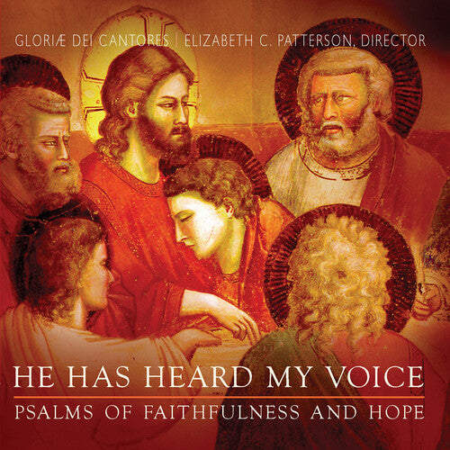 Gloriae Dei Cantores - He Has Heard My Voice: Psalms of Faithfulness
