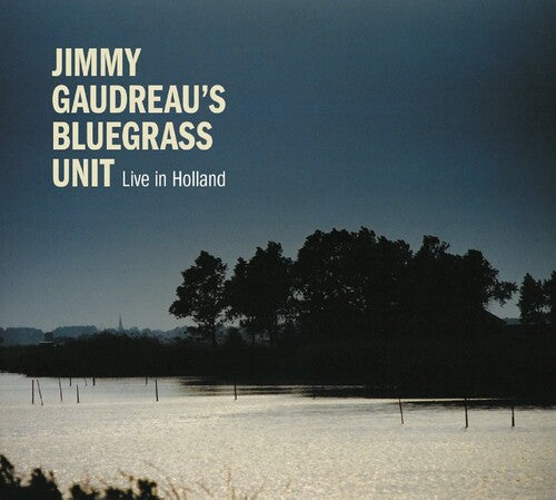 Jimmy Gaudreau Bluegrass Unit - Live in Holland