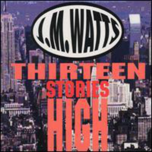 Jm Watts - Thirteen Stories High
