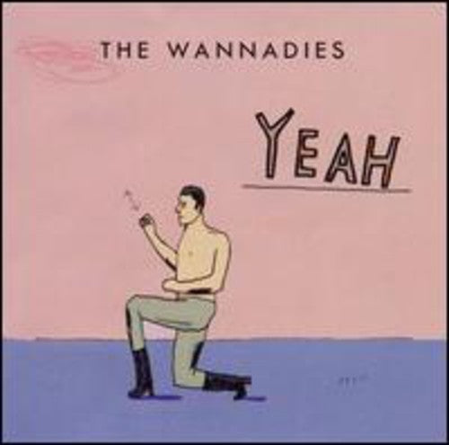 Wannadies - Yeah