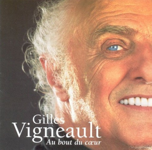 Gilles Vigneault - Au Bout Du Coeur