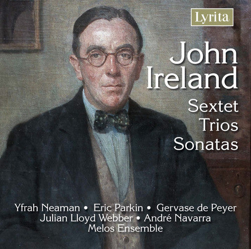 Ireland/ Webber/ Navarra/ Neaman/ Parkin - Sextet Trios & Sonatas